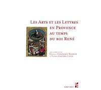 Les Arts Et Les Lettres En Provence Au Temps Du Roi René