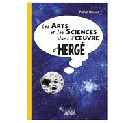 Les Arts et les sciences dans l'oeuvre d'Hergé - Patrick Mérand - 1000 Sabords - broché - Essai