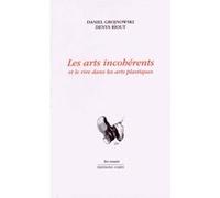Les arts incohérents et le rire dans les arts plastiques Daniel Grojnowski (Auteur), Denys Riout (Auteur)