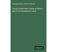 Les arts industriels a Venise au Moyen Age et à la Renaissance: notes