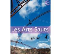 Les Arts Sauts Entretiens avec Fabrice Champion, Laurence de Magalhaes, Stéphane Ricordel - Marc Moreigne - Actes Sud-Papiers - broché - Monographie