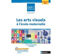 Les Arts Visuels À L'école Maternelle Cycle 1 Ps-Ms-Gs - Agir, Regarder, Comprendre