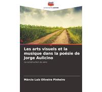 Les arts visuels et la musique dans la poésie de Jorge Aulicino: La construction du sens