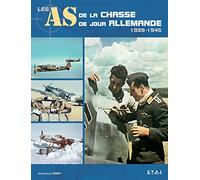 Les as de la chasse de jour allemande - 1939-1945