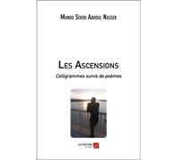 Les Ascensions - Calligrammes Suivis De Poèmes