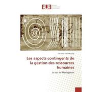 Les aspects contingents de la gestion des ressources humaines Le cas de Madagascar - Claudine Ratsimbazafy - Universitaires Europeennes - broché - Essai