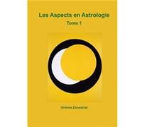 Les Aspects en Astrologie Tome 1 Jérôme Zenastral (Auteur)