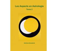 Les Aspects En Astrologie Tome 2