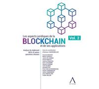 Les aspects juridiques de la blockchain et de ses applications Volume 2 : Analyse du règlement MICA et autres questions choisies - Antoine Vandenbulke - Anthemis - broché - Etude
