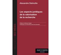 Les aspects juridiques de la valorisation de la recherche - Alexandre Delmotte - Mare & Martin - broché - Essai