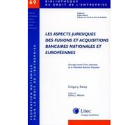 Les aspects juridiques des fusions et acquisitions bancaires nationales et européennes