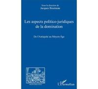 Les aspects politico-juridiques de la domination Jacques Bouineau (Auteur)