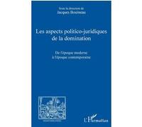 Les Aspects Politico-Juridiques De La Domination - De L'époque Moderne À L'époque Contemporaine