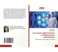 Les aspects réglementaires et éthiques de la télémédecine: Télémédecine: aspects légaux et éthiques