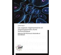 Les aspects réglementaires et organisationnels d'une tumorothèque - MIGNET-I - P.academiques Francophones - broché - Essai
