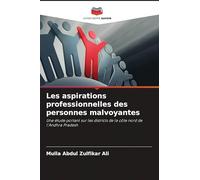Les aspirations professionnelles des personnes malvoyantes: Une étude portant sur les districts de la côte nord de l'Andhra Pradesh