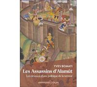 Les Assassins d'Alamut Les dessous d'une politique de la terreur - Yves Bomati - Armand Colin - broché - Essai