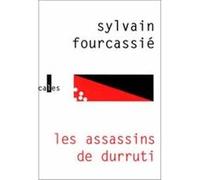 Les assassins de Durruti Sylvain Fourcassié (Auteur)