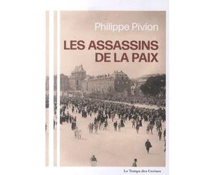 Les assassins de la paix - Philippe Pivion - Le Temps Des Cerises - broché - Roman