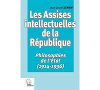 Les Assises intellectuelles de la république Philosophies de l'État (1914-1936) - LES INDES SAVANTES - Indes Savantes - broché - Essai