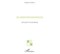 Les assistantes maternelles De la garde à l'accueil éducatif - Catherine Sellenet - L'harmattan - broché - Etude