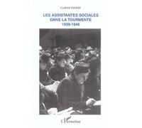 Les Assistantes Sociales Dans La Tourmente 1939-1946
