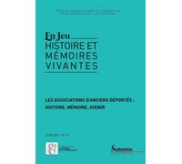 En Jeu, N° 15/Juin 2022 - Les Associations D'anciens Déportés : Histoire, Mémoire, Avenir