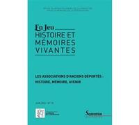 En Jeu, N° 15/Juin 2022 - Les Associations D'anciens Déportés : Histoire, Mémoire, Avenir