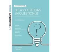 Les Associations En Question(S) - 12 Interrogations Naïves Pour Repenser Le Modèle Associatif