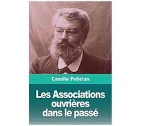 Les Associations Ouvrières Dans Le Passé