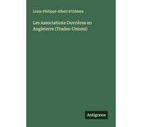 Les Associations Ouvrières en Angleterre (Trades-Unions)