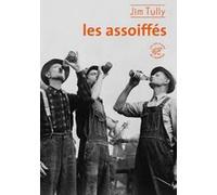 Les assoiffés Jim Tully (Auteur), Thierry Beauchamp (Préface), Thierry Beauchamp (Traduction)
