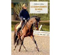 Les assouplissements du cheval - Guillaume Henry - Vigot - broché - Guide