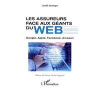 Les assureurs face aux géants du Web Laurelle Kouomegne (Auteur)
