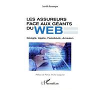 Les Assureurs Face Aux Géants Du Web - Google, Apple, Facebook, Amazon