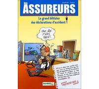 Les Assureurs Tome 1 - Le Grand Bêtisier Des Déclarations D'accidents