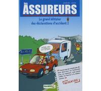 Les Assureurs Tome 2 - Le Grand Bêtisier Des Déclarations D'accidents