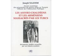 Les Assyro-Chaldéens et les Arméniens massacrés par les turcs - J. Naayem - Cercle D'ecrits Caucasiens - broché - Etude
