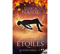 Les astres perdus: La noirceur des étoiles, T2