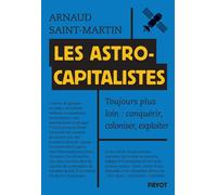 Les astrocapitalistes – Conquérir, coloniser, exploiter – Payot
