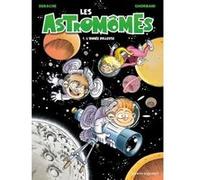 Les Astromômes - Tome 01 Jérôme Derache (Auteur), Cédric Ghorbani (Dessinateur)