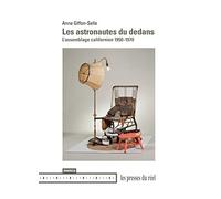 Les astronautes du dedans: L’assemblage californien 1950-1970