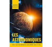 Les Astronomiques ou la Science sacrée du Ciel – Traité complet d'astrologie – Books on Demand