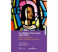Les Ateliers d'art sacré, 1919-1947 Rêves et réalités d'une ambition collective - Isabelle Saint-Martin - Hermann - broché - Essai