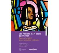 Les Ateliers d'art sacré, 1919-1947 Rêves et réalités d'une ambition collective - Isabelle Saint-Martin - Hermann - broché - Essai