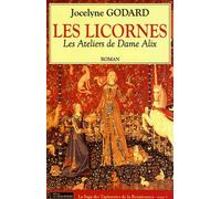 Les Ateliers De Dame Alix Tome 1 - Les Licornes