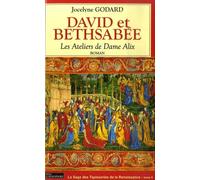 Les Ateliers De Dame Alix Tome 5 - David Et Bethsabée