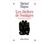 Les Ateliers de Soulages (Edition 2024 Augmentée) - Michel Ragon - Albin Michel - broché - Essai