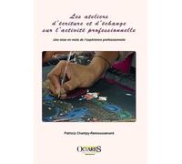 Les Ateliers D'écriture Et D'échange Sur L'activité Professionnelle - Une Mise En Mots De L'expérience Professionnelle
