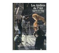Les Ateliers du 7ᵉ art - 2. Après le clap - Vincent Amiel - Gallimard - Beau livre